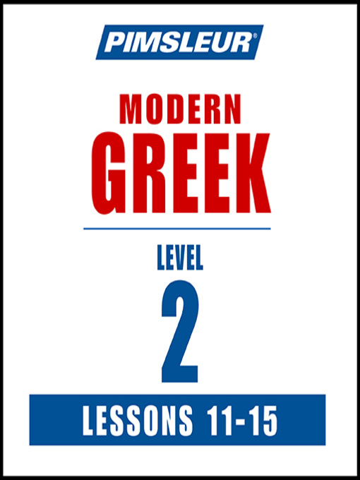 Imagen de portada para Pimsleur Greek Level 2 Lessons 11-15 MP3